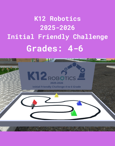 K12 Robotics 25-26 Friendly Challenge 4 to 6 Grade preview
